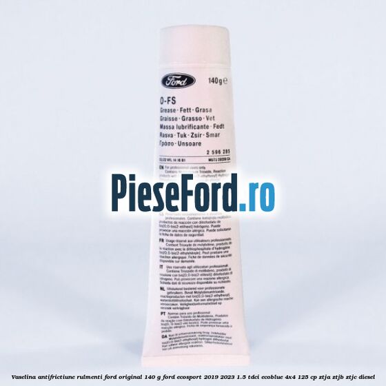 Vaselina antifrictiune rulmenti Ford original 140 G Ford EcoSport 2019-2023 1.5 TDCi EcoBlue 4x4 125 cp ZTJA, ZTJB, ZTJC diesel