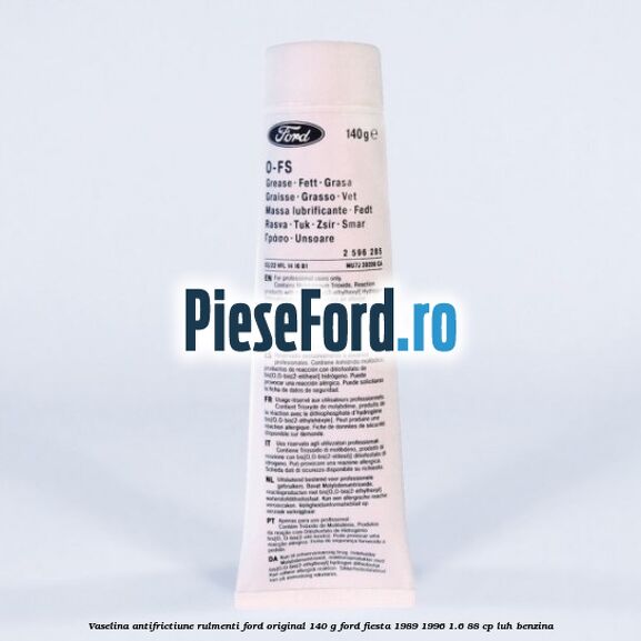 Vaselina antifrictiune rulmenti Ford original 140 G Ford Fiesta 1989-1996 1.6 88 cp LUH benzina