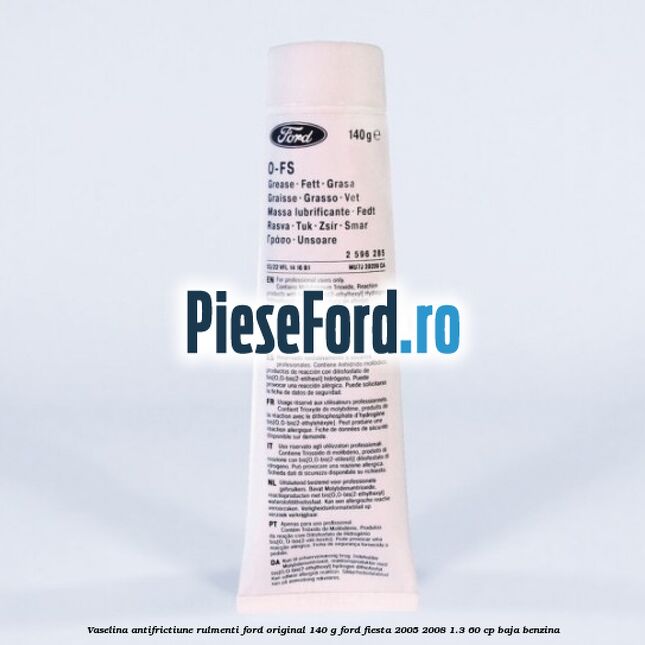 Vaselina antifrictiune rulmenti Ford original 140 G Ford Fiesta 2005-2008 1.3 60 cp BAJA benzina