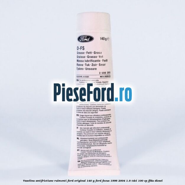 Vaselina antifrictiune rulmenti Ford original 140 G Ford Focus 1998-2004 1.8 TDCi 100 cp Vaselina antifrictiune rulmenti Ford original 140 G Ford Focus 1998-2004 1.8 TDCi 100 cp FFDA diesel