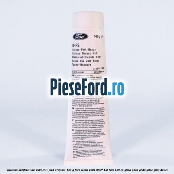 Vaselina antifrictiune rulmenti Ford original 140 G Ford Focus 2004-2007 1.6 TDCi 109 cp G8DA, G8DB, G8DD, G8DE, G8DF diesel