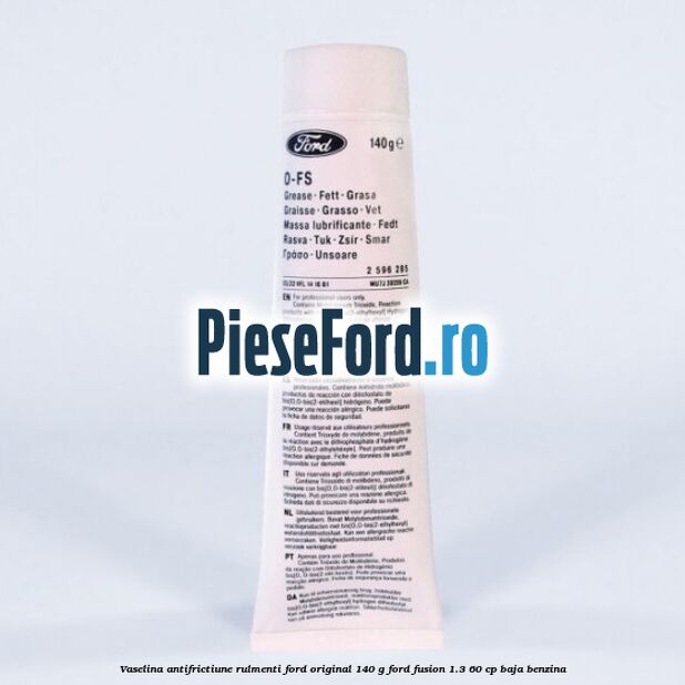 Vaselina antifrictiune rulmenti Ford original 140 G Ford Fusion 1.3 60 cp BAJA benzina