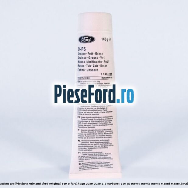Vaselina antifrictiune rulmenti Ford original 140 G Ford Kuga 2016-2018 1.5 EcoBoost 150 cp M8MA, M8MB, M8MC, M8MD, M8ME benzina
