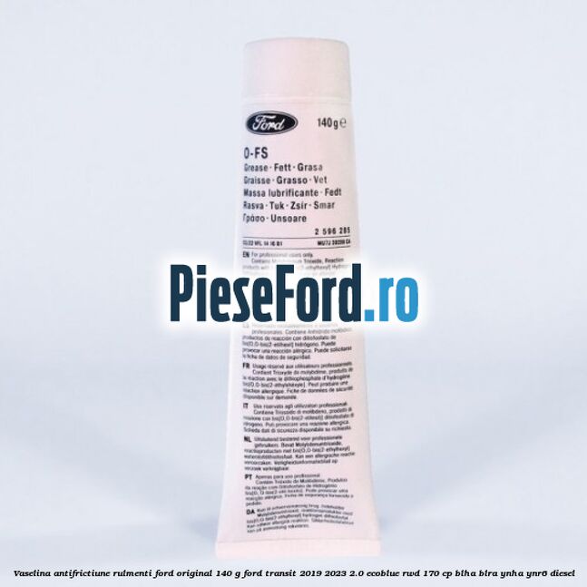 Vaselina antifrictiune rulmenti Ford original 140 G Ford Transit 2019-2023 2.0 EcoBlue RWD 170 cp BLHA, BLRA, YNHA, YNR6 diesel
