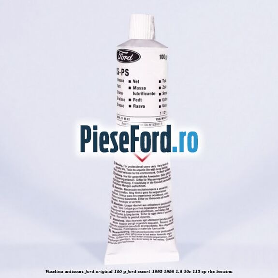 Vaselina antiscart Ford original 100 G Ford Escort 1995-1998 1.8 16V 115 cp RKC benzina