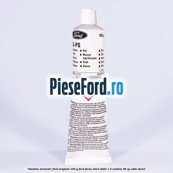 Vaselina antiscart Ford original 100 G Ford Focus 2019-2023 1.5 EcoBlue 95 cp Z2DA diesel