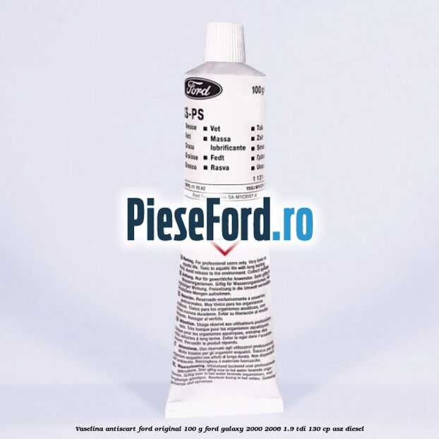 Vaselina antiscart Ford original 100 G Ford Galaxy 2000-2006 1.9 TDI 130 cp ASZ diesel