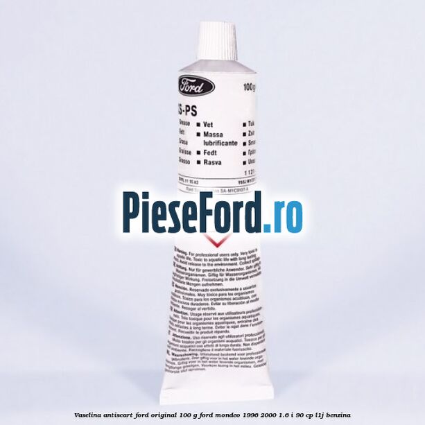 Vaselina antiscart Ford original 100 G Ford Mondeo 1996-2000 1.6 i 90 cp L1J benzina