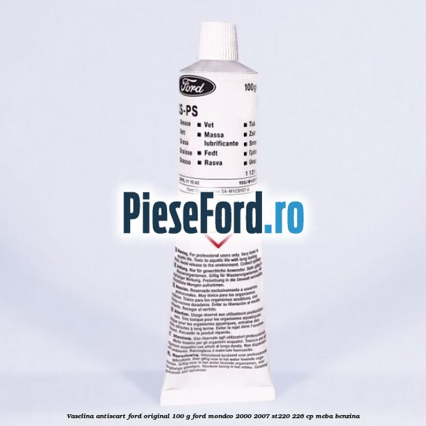 Vaselina antiscart Ford original 100 G Ford Mondeo 2000-2007 ST220 226 cp MEBA benzina