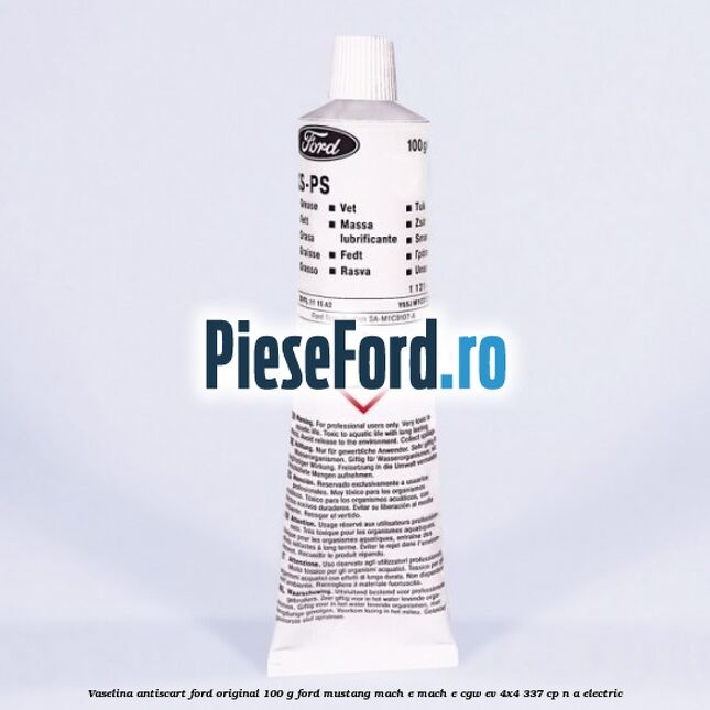 Vaselina antiscart Ford original 100 G Ford Mustang Mach-E MACH-E (CGW) EV 4x4 337 cp n/a electric