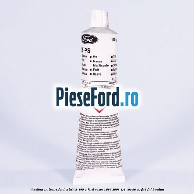 Vaselina antiscart Ford original 100 G Ford Puma 1997-2003 1.4 16V 90 cp FHD, FHF benzina