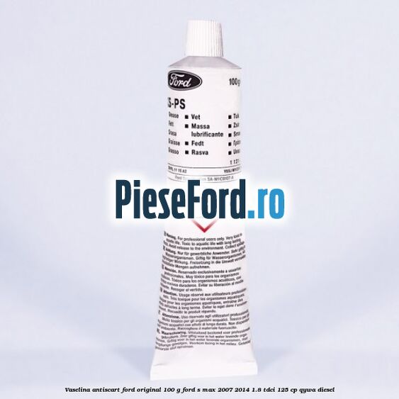 Vaselina antiscart Ford original 100 G Ford S-Max 2007-2014 1.8 TDCi 125 cp Vaselina antiscart Ford original 100 G Ford S-Max 2007-2014 1.8 TDCi 125 cp QYWA diesel
