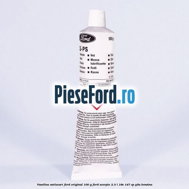 Vaselina antiscart Ford original 100 G Ford Scorpio 2.3 i 16V 147 cp Y5A benzina