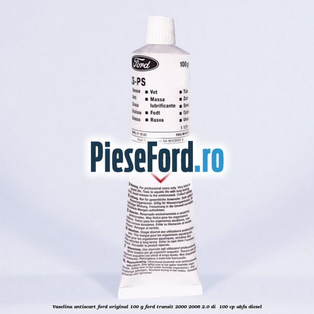 Vaselina antiscart Ford original 100 G Ford Transit 2000-2006 2.0 DI  100 cp ABFA diesel