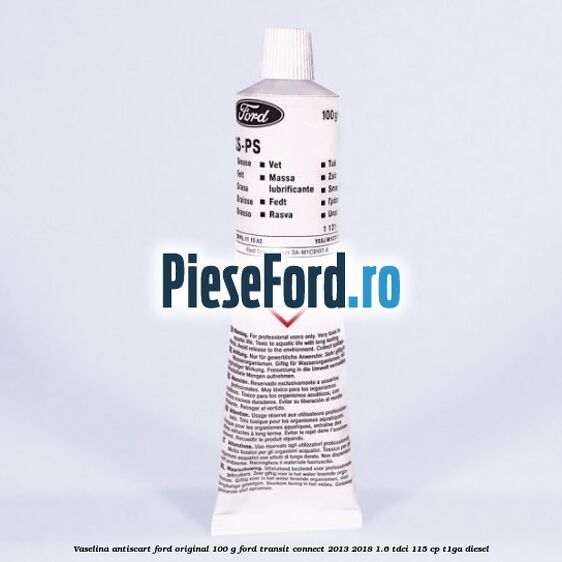 Vaselina antiscart Ford original 100 G Ford Transit Connect 2013-2018 1.6 TDCi 115 cp T1GA diesel