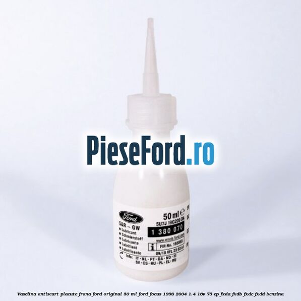 Vaselina antiscart placute frana Ford original 50 ml Ford Focus 1998-2004 1.4 16V 75 cp FXDA, FXDB, FXDC, FXDD benzina