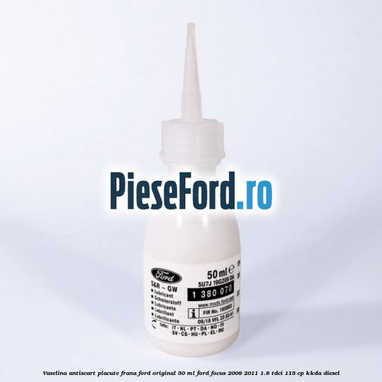 Vaselina antiscart placute frana Ford original 50 ml Ford Focus 2008-2011 1.8 TDCi 115 cp KKDA diesel