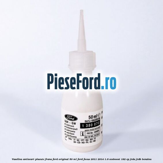 Vaselina antiscart placute frana Ford original 50 ml Ford Focus 2011-2014 1.6 EcoBoost 182 cp JTDA, JTDB benzina