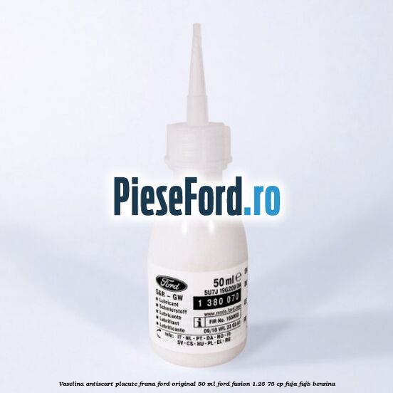 Vaselina antiscart placute frana Ford original 50 ml Ford Fusion 1.25 75 cp FUJA, FUJB benzina