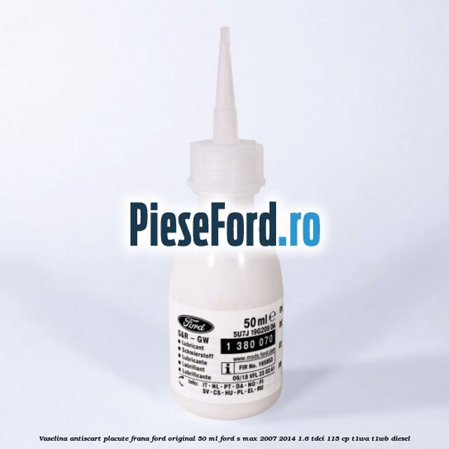Vaselina antiscart placute frana Ford original 50 ml Ford S-Max 2007-2014 1.6 TDCi 115 cp T1WA, T1WB diesel