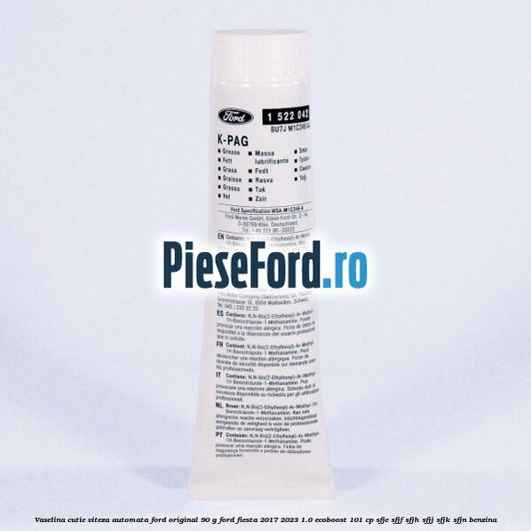 Vaselina cutie viteza automata Ford original 90 G Ford Fiesta 2017-2023 1.0 EcoBoost 101 cp SFJE, SFJF, SFJH, SFJJ, SFJK, SFJN benzina