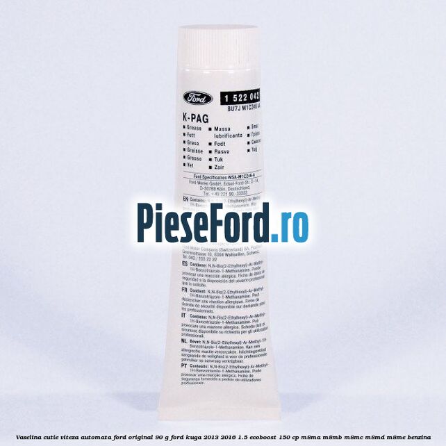 Vaselina cutie viteza automata Ford original 90 G Ford Kuga 2013-2016 1.5 EcoBoost 150 cp M8MA, M8MB, M8MC, M8MD, M8ME benzina