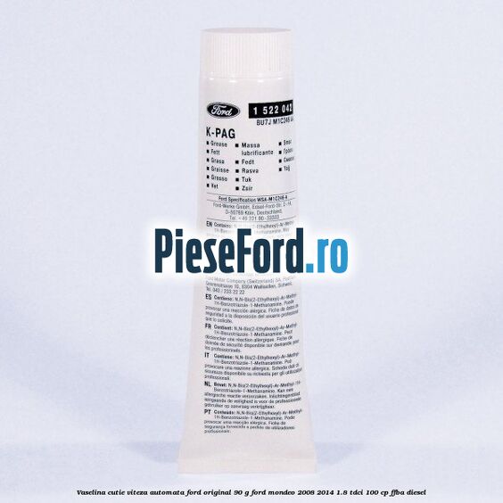 Vaselina cutie viteza automata Ford original 90 G Ford Mondeo 2008-2014 1.8 TDCi 100 cp FFBA diesel