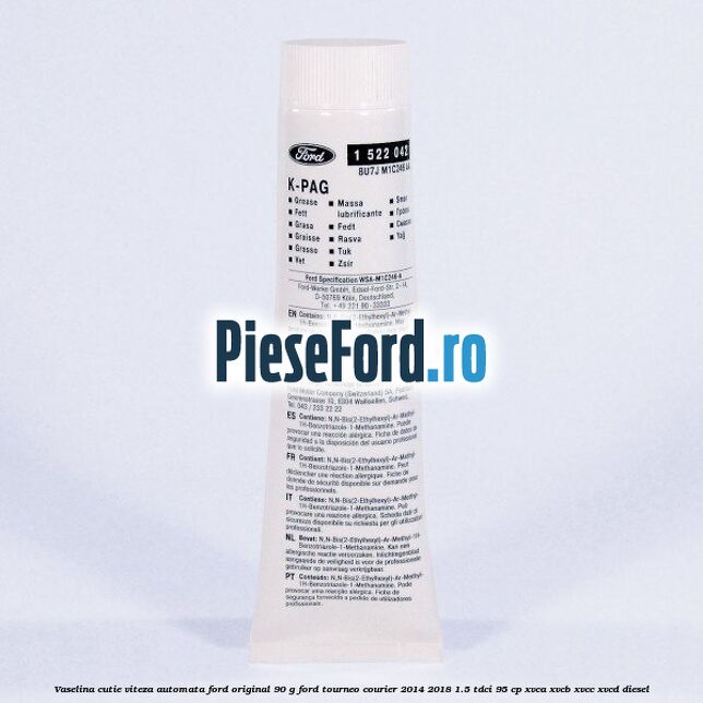 Vaselina cutie viteza automata Ford original 90 G Ford Tourneo Courier 2014-2018 1.5 TDCi 95 cp XVCA, XVCB, XVCC, XVCD diesel