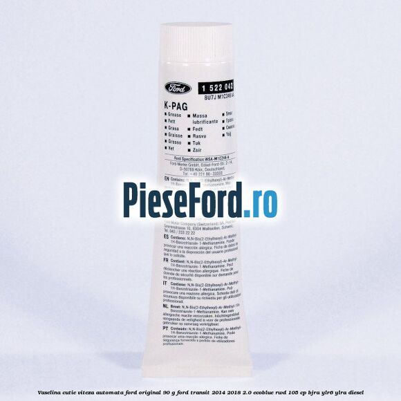 Vaselina cutie viteza automata Ford original 90 G Ford Transit 2014-2018 2.0 EcoBlue RWD 105 cp BJRA, YLR6, YLRA diesel