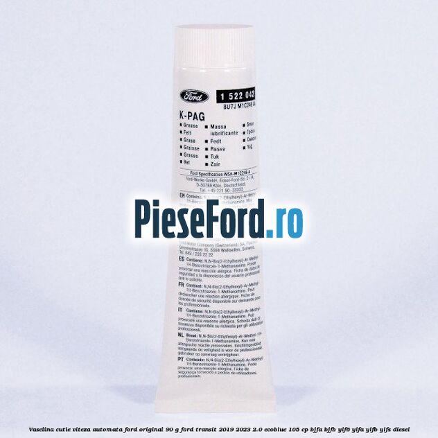 Vaselina cutie viteza automata Ford original 90 G Ford Transit 2019-2023 2.0 EcoBlue 105 cp BJFA, BJFB, YLF6, YLFA, YLFB, YLFS diesel