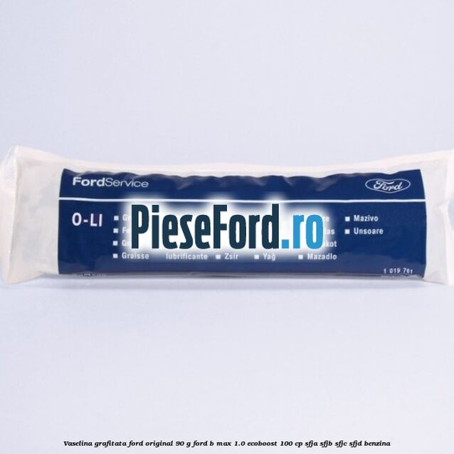 Vaselina grafitata Ford original 90 G Ford B-Max 1.0 EcoBoost 100 cp SFJA, SFJB, SFJC, SFJD benzina