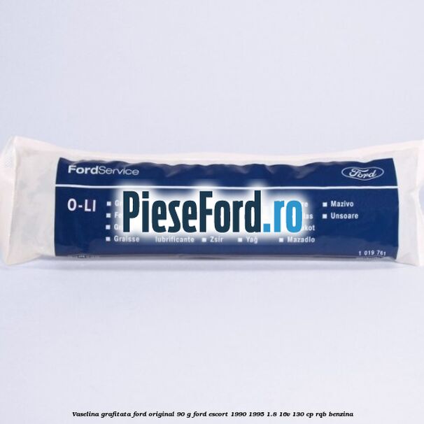 Vaselina grafitata Ford original 90 G Ford Escort 1990-1995 1.8 16V 130 cp