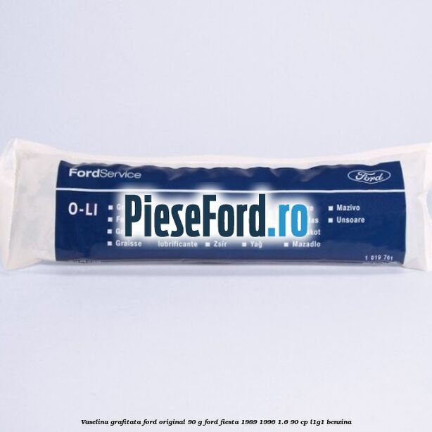 Vaselina grafitata Ford original 90 G Ford Fiesta 1989-1996 1.6 90 cp L1G1 benzina