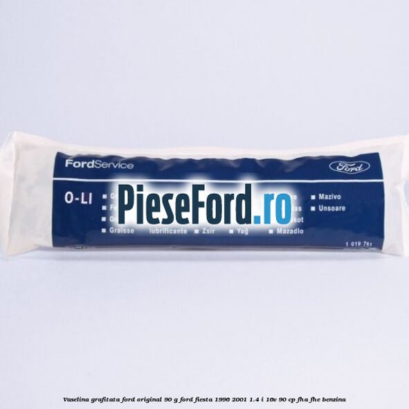 Vaselina grafitata Ford original 90 G Ford Fiesta 1996-2001 1.4 i 16V 90 cp FHA, FHE benzina