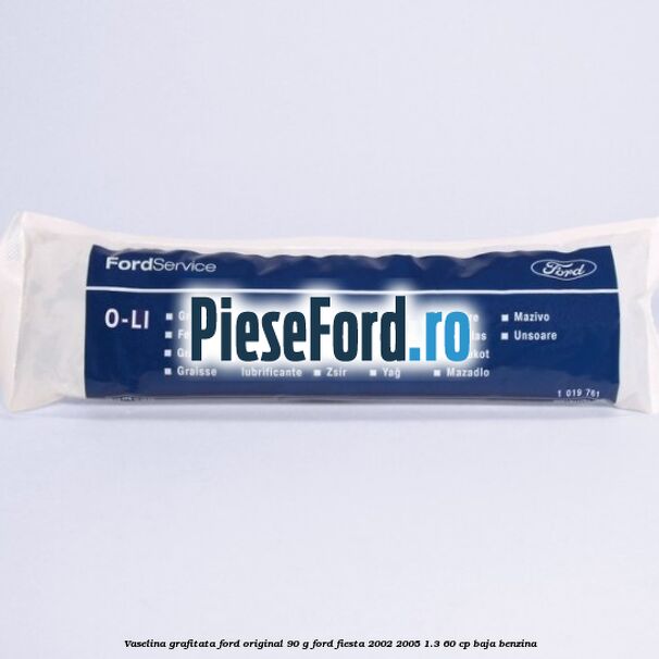 Vaselina grafitata Ford original 90 G Ford Fiesta 2002-2005 1.3 60 cp Vaselina grafitata Ford original 90 G Ford Fiesta 2002-2005 1.3 60 cp BAJA benzina