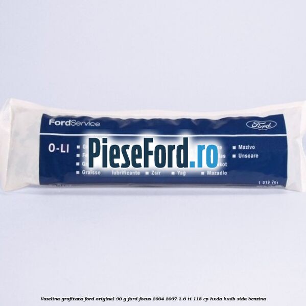 Vaselina grafitata Ford original 90 G Ford Focus 2004-2007 1.6 Ti 115 cp HXDA, HXDB, SIDA benzina