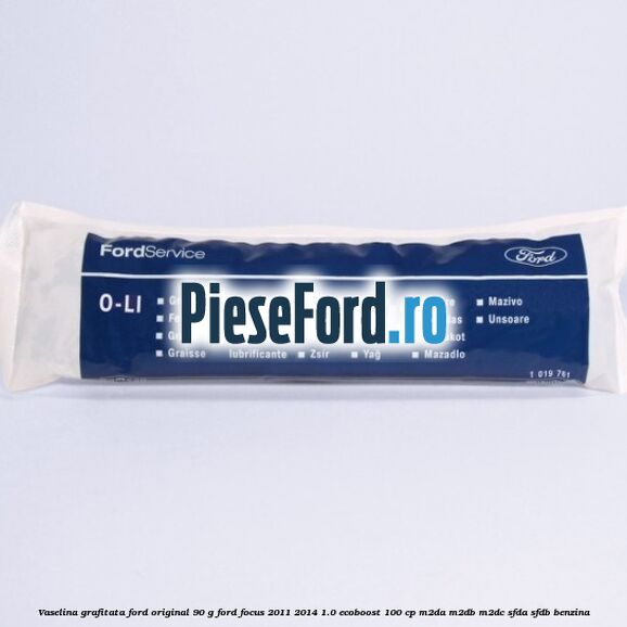 Vaselina grafitata Ford original 90 G Ford Focus 2011-2014 1.0 EcoBoost 100 cp M2DA, M2DB, M2DC, SFDA, SFDB benzina
