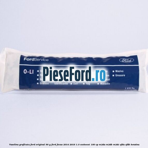 Vaselina grafitata Ford original 90 G Ford Focus 2014-2018 1.0 EcoBoost 100 cp M2DA, M2DB, M2DC, SFDA, SFDB benzina
