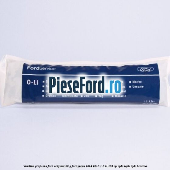 Vaselina grafitata Ford original 90 G Ford Focus 2014-2018 1.6 Ti 105 cp IQDA, IQDB, IQDC benzina