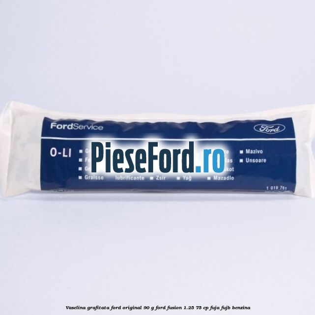 Vaselina grafitata Ford original 90 G Ford Fusion 1.25 75 cp