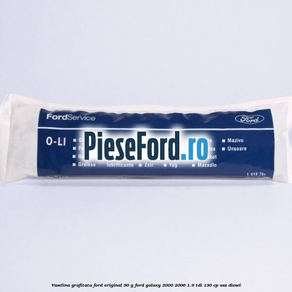 Vaselina grafitata Ford original 90 G Ford Galaxy 2000-2006 1.9 TDI 130 cp ASZ diesel