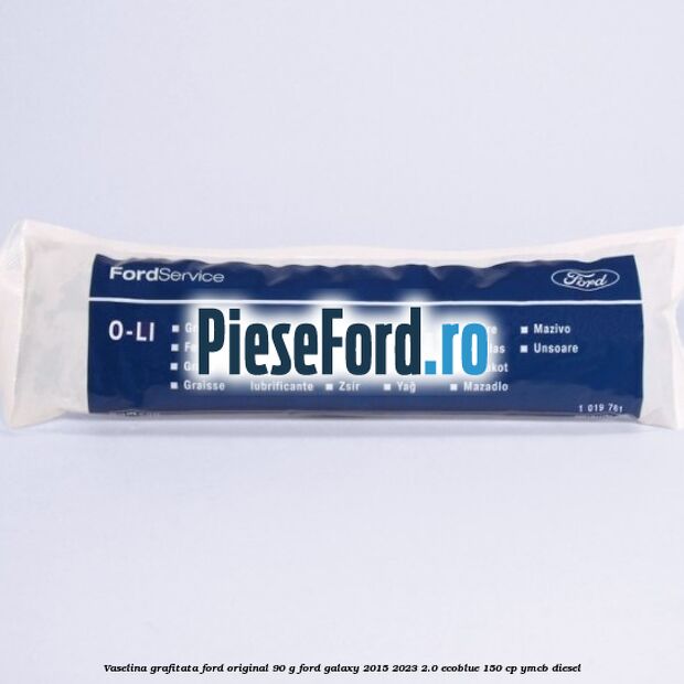 Vaselina grafitata Ford original 90 G Ford Galaxy 2015-2023 2.0 EcoBlue 150 cp