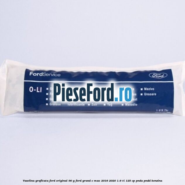 Vaselina grafitata Ford original 90 G Ford Grand C-Max 2016-2020 1.6 Ti 125 cp