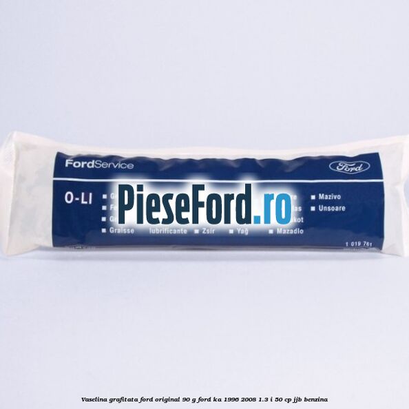 Vaselina grafitata Ford original 90 G Ford Ka 1996-2008 1.3 i 50 cp
