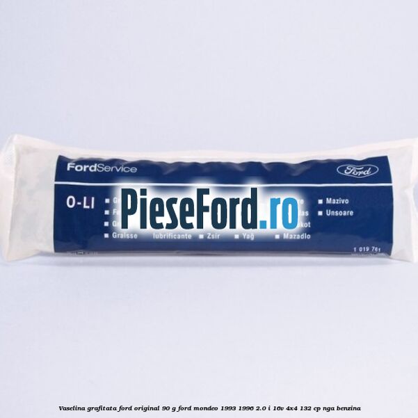 Vaselina grafitata Ford original 90 G Ford Mondeo 1993-1996 2.0 i 16V 4x4 132 cp NGA benzina