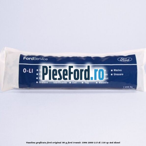 Vaselina grafitata Ford original 90 G Ford Transit 1994-2000 2.5 DI 116 cp 4ED diesel