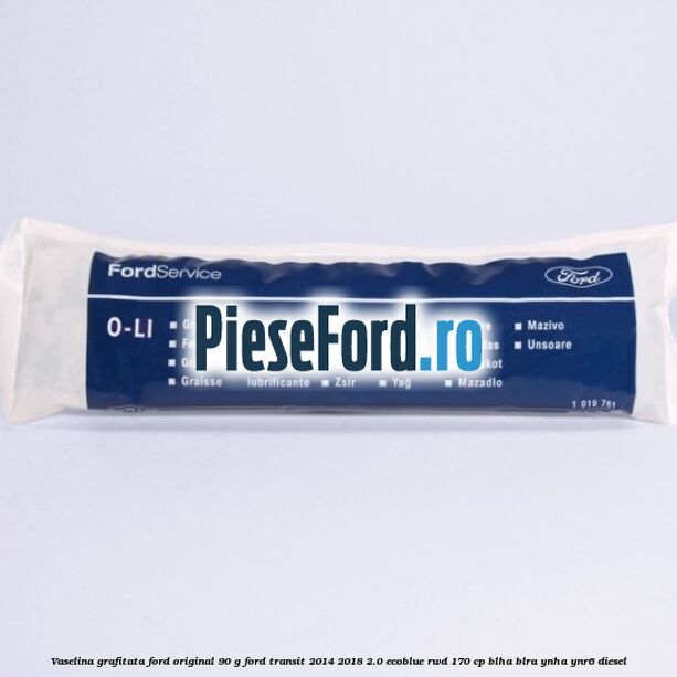 Vaselina grafitata Ford original 90 G Ford Transit 2014-2018 2.0 EcoBlue RWD 170 cp