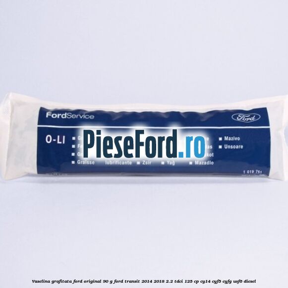 Vaselina grafitata Ford original 90 G Ford Transit 2014-2018 2.2 TDCi 125 cp