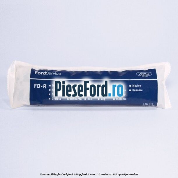 Vaselina litiu Ford original 150 G Ford B-Max 1.0 EcoBoost 120 cp M1JA benzina