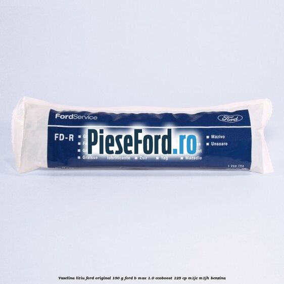Vaselina litiu Ford original 150 G Ford B-Max 1.0 EcoBoost 125 cp M1JE, M1JH benzina